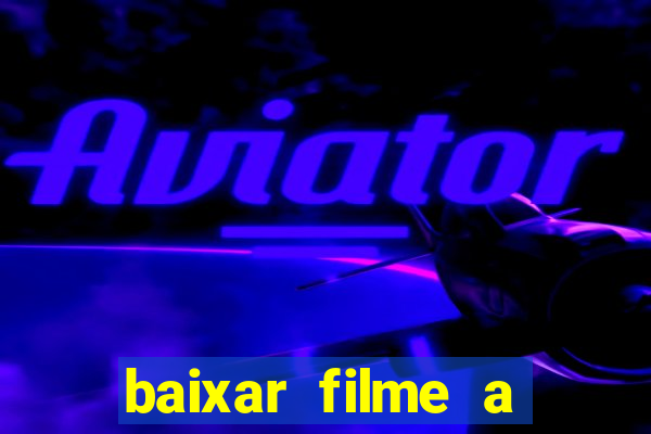 baixar filme a bela e a fera